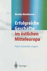 Erfolgreiche Geschäfte im östlichen Mitteleuropa: Polen,Tschechien, Ungarn