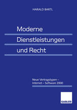 Moderne Dienstleistungen und Recht: Neue Vertragstypen — Internet — Software 2000