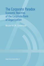 The Corporate Paradox: Economic Realities of the Corporate Form of Organization