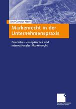 Markenrecht in der Unternehmenspraxis: Deutsches, europäisches und internationales Markenrecht