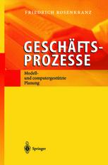 Geschäftsprozesse: Modell- und computergestützte Planung