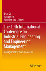 The 19th International Conference on Industrial Engineering and Engineering Management: Management System Innovation
