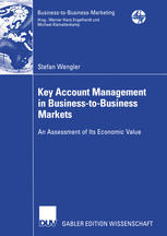 Key Account Management in Business-to-Business Markets: An Assessment of Its Economic Value