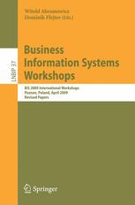 Business Information Systems Workshops: BIS 2009 International Workshops, Poznan, Poland, April 27-29, 2009. Revised Papers