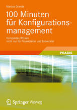 100 Minuten für Konfigurationsmanagement: Kompaktes Wissen nicht nur für Projektleiter und Entwickler