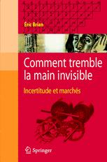 Comment tremble la main invisible: Incertitude et marches
