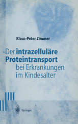 Der intrazellulare Proteintransport bei Erkrankungen im Kindesalter