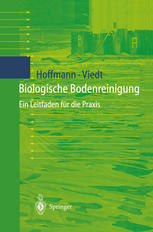 Biologische Bodenreinigung: Ein Leitfaden fur die Praxis