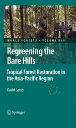 Regreening the Bare Hills: Tropical Forest Restoration in the Asia-Pacific Region
