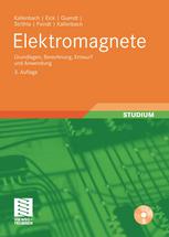 Elektromagnete: Grundlagen, Berechnung, Entwurf und Anwendung