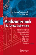 Medizintechnik Life Science Engineering: Interdisziplinaritat · Biokompatibilitat · Technologien · Implantate · Diagnostik · Werkstoffe · Business