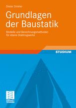 Grundlagen der Baustatik: Modelle und Berechnungsmethoden für ebene Stabtragwerke