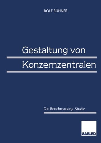 Gestaltung von Konzernzentralen: Die Benchmarking-Studie