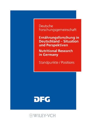 Ernahrungsforschung in Deutschland - Situation und Perspektiven / Nutritional Research in Germany: Standpunkte/Positions