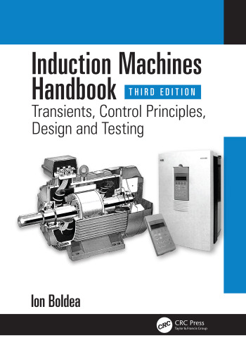 Induction Machines Handbook-Transients, Control Principles, Design and Testing