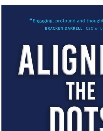 Aligning the Dots: The New Paradigm to Grow Any Business