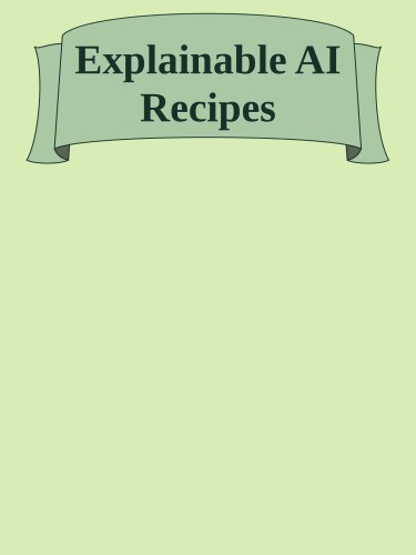 Explainable AI Recipes