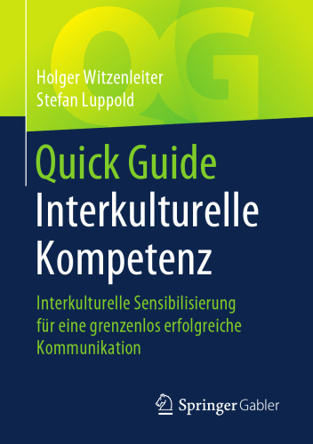 Quick Guide Interkulturelle Kompetenz: Interkulturelle Sensibilisierung für eine grenzenlos erfolgreiche Kommunikation