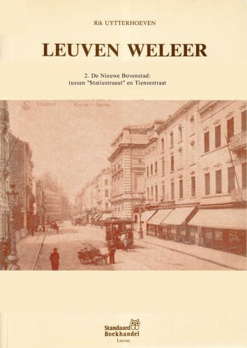 Leuven weleer 2 - De nieuwe Bovenstad - tussen statiestraat en Tiensestraat.cbz