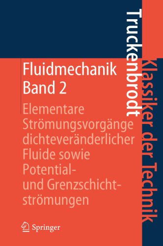 Fluidmechanik: Band 2: Elementare Strömungsvorgänge dichteveränderlicher Fluide sowie Potential- und Grenzschichtströmungen