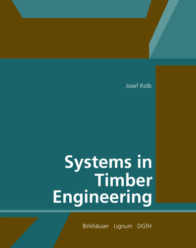 Systems in Timber Engineering: Loadbearing Structures and Component Layers