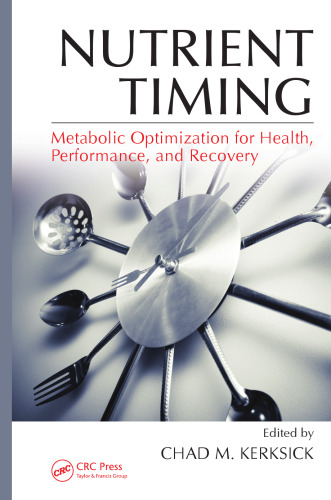 Nutrient Timing: Metabolic Optimization for Health, Performance, and Recovery