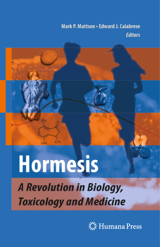 Hormesis: A Revolution in Biology, Toxicology and Medicine