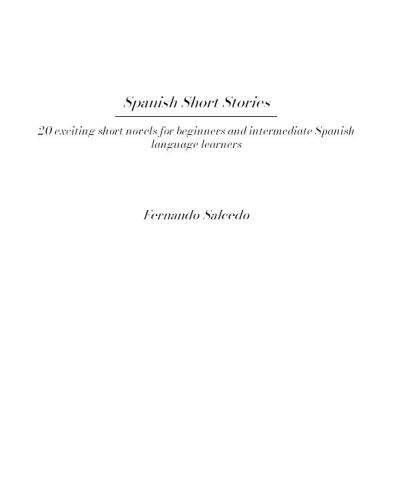 Spanish Short Stories: 20 exciting short novels for beginners and intermediate Spanish language learners