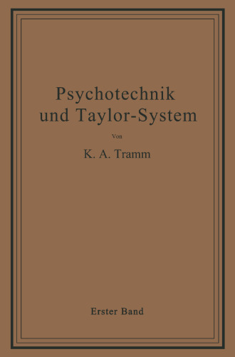 Psychotechnik und Taylor-System: Erster Band: Arbeitsuntersuchungen