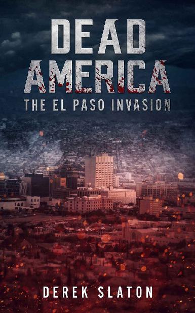 Dead America The First Week (Book 5): The El Paso Invasion