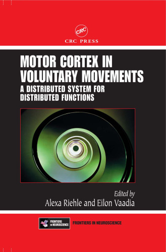 Motor Cortex in Voluntary Movements: A Distributed System for Distributed Functions