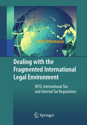 Dealing with the Fragmented International Legal Environment: WTO, International Tax and Internal Tax Regulations