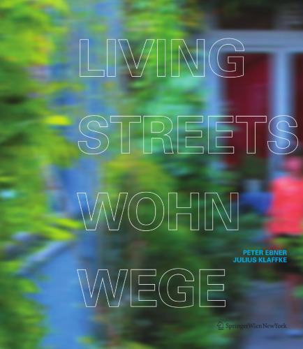 Living Streets Wohnwege: Laubengänge im Wohnungsbau Access Galleries in Residential Buildings