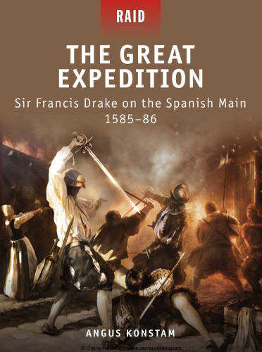The Great Expedition: Sir Francis Drake on the Spanish Main 1585–86